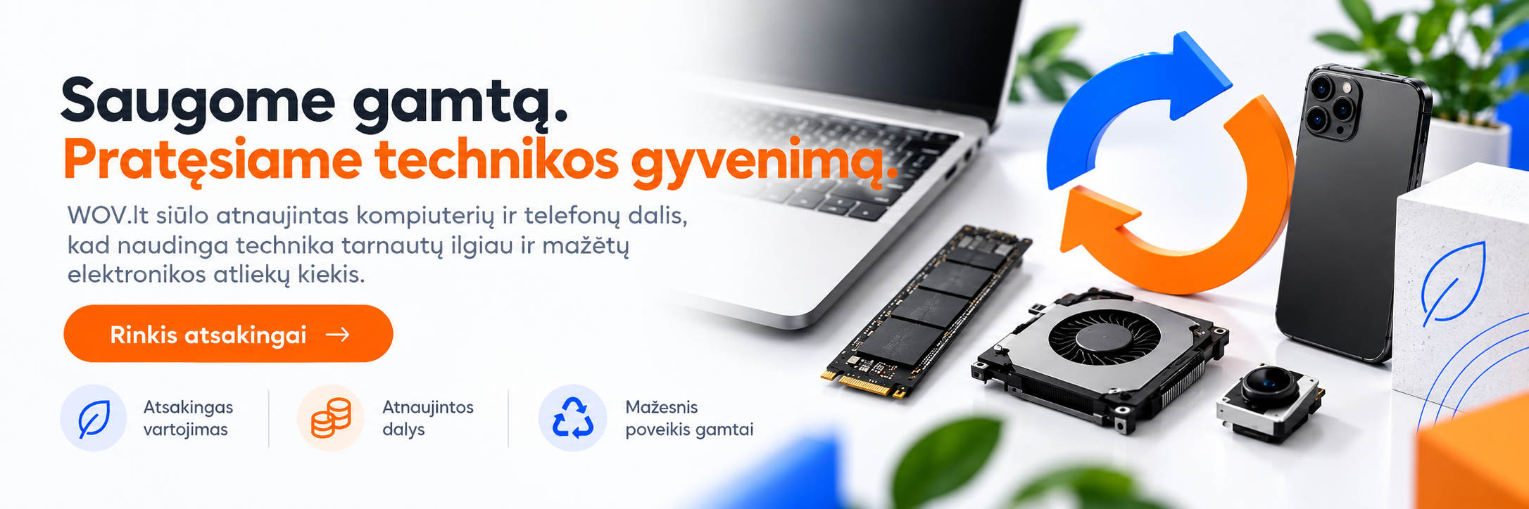 Saugome gamtą. Pratęsiame technikos gyvenimą.